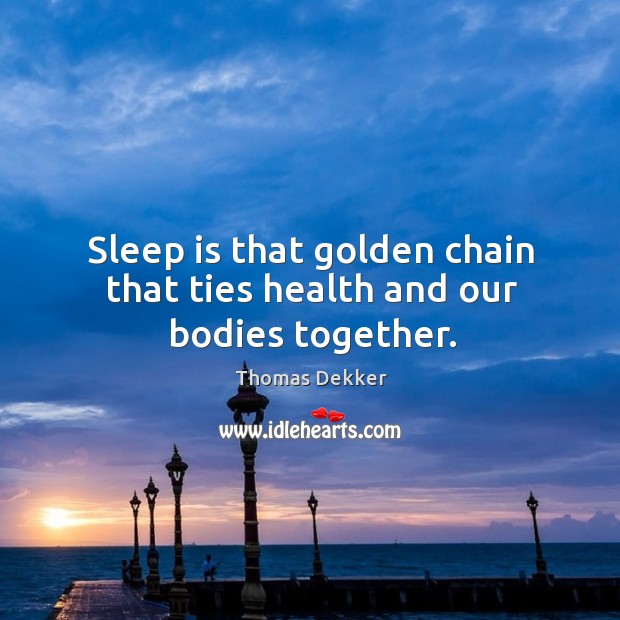 Sleep is that golden chain that ties health and our bodies together. Get Well Soon Quotes Image