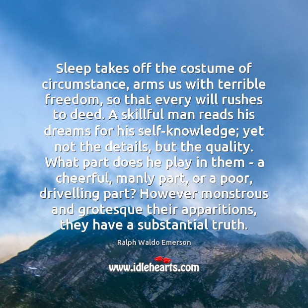 Sleep takes off the costume of circumstance, arms us with terrible freedom, Image