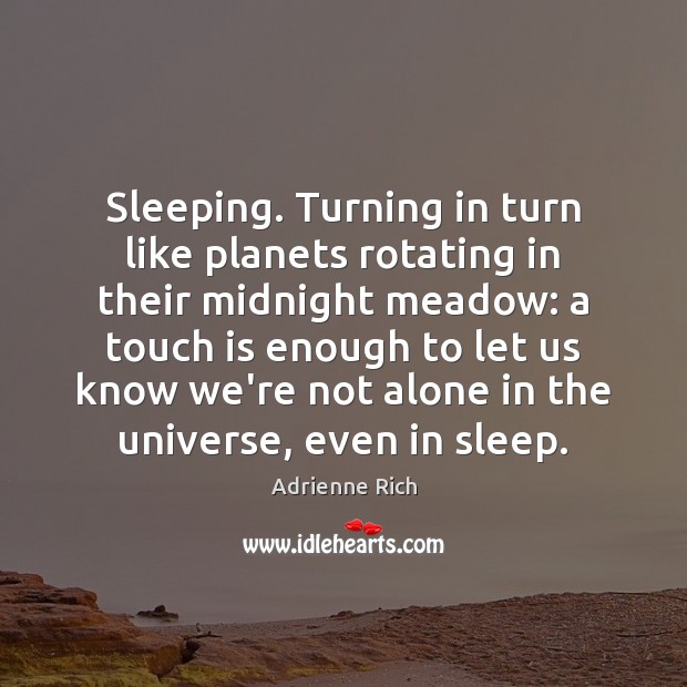 Sleeping. Turning in turn like planets rotating in their midnight meadow: a 
