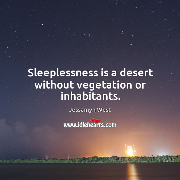 Sleeplessness is a desert without vegetation or inhabitants. Image