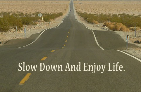 Slow down and enjoy life Motivational Stories Image