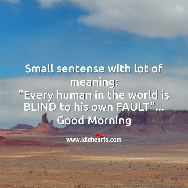 Small sentense with lot of meaning Good Morning Quotes Image