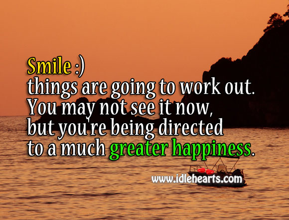Smile, things are going to work out. Image