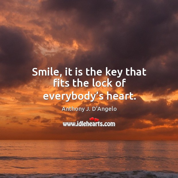 Smile, it is the key that fits the lock of everybody’s heart. Image