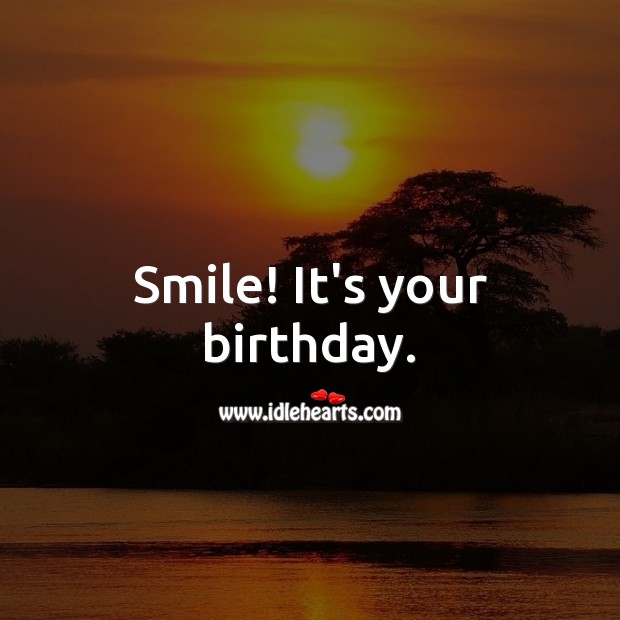 Smile! It’s your birthday. Image