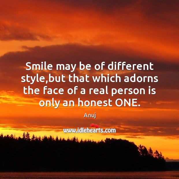 Smile may be of different style,but that which adorns the face Image