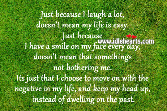 I have a smile on my face every day Move On Quotes Image