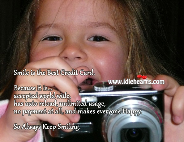 Smile is the best credit card. Smile Quotes Image