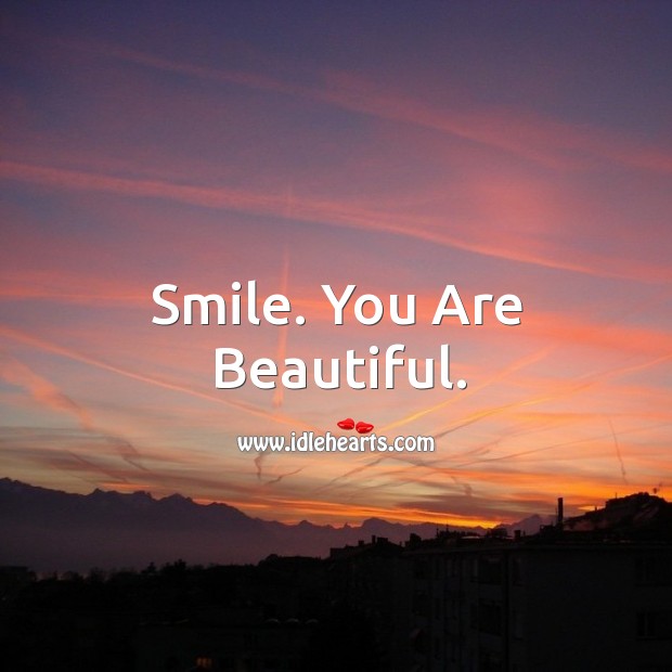 Smile. You are beautiful. You’re Beautiful Quotes Image
