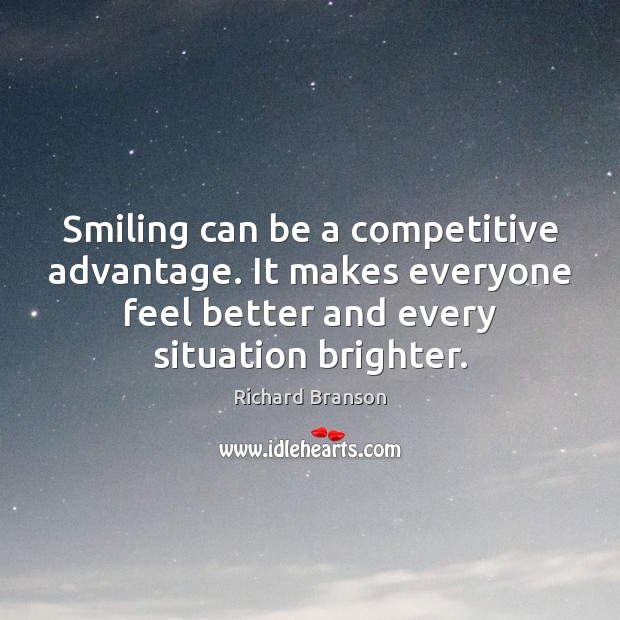 Smiling can be a competitive advantage. It makes everyone feel better and Image