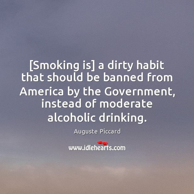 [Smoking is] a dirty habit that should be banned from America by Smoking Quotes Image