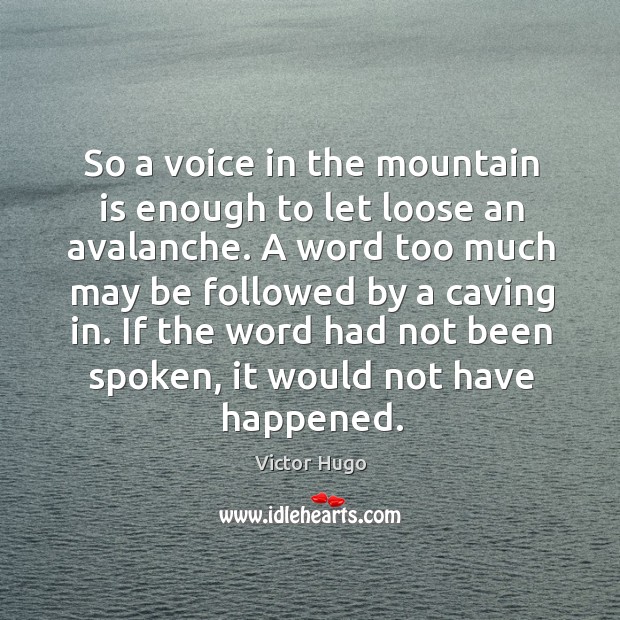 So a voice in the mountain is enough to let loose an Image