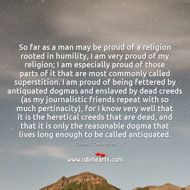 So far as a man may be proud of a religion rooted Humility Quotes Image