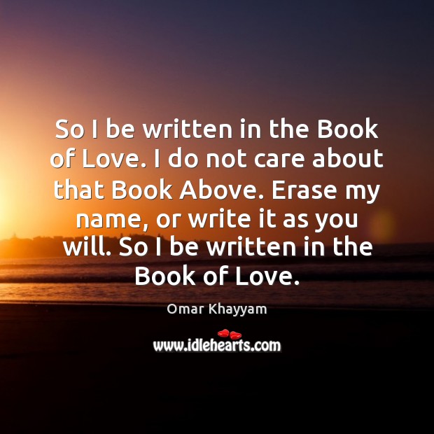 So I be written in the Book of Love. I do not Image