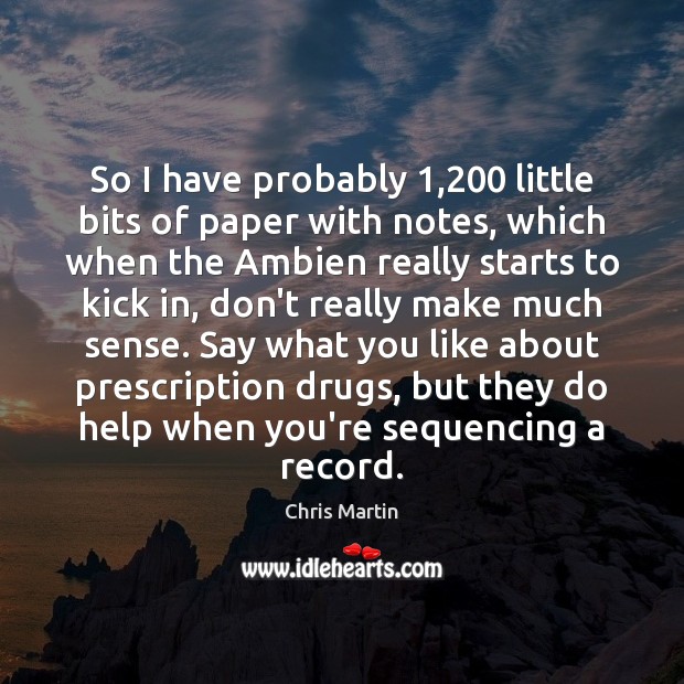 So I have probably 1,200 little bits of paper with notes, which when Image