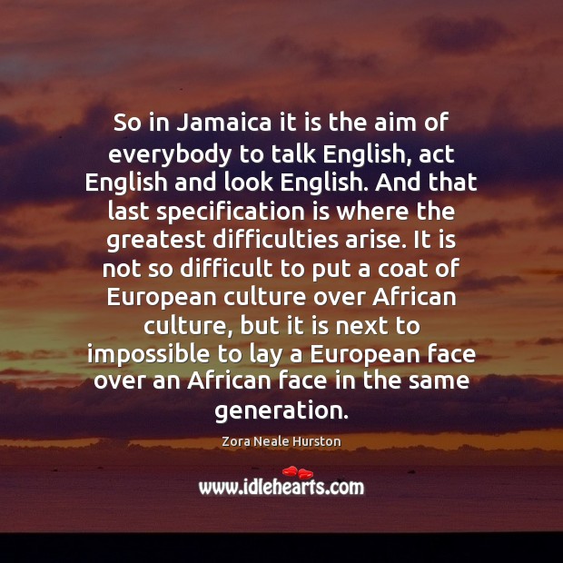 So in Jamaica it is the aim of everybody to talk English, Image
