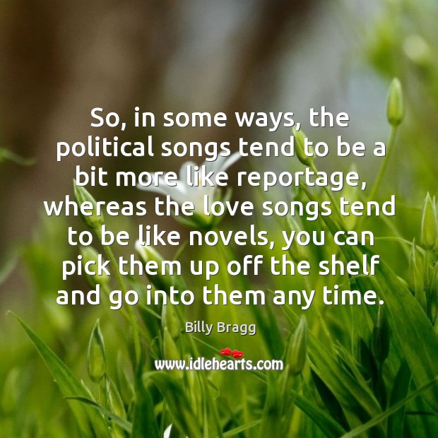 So, in some ways, the political songs tend to be a bit Image