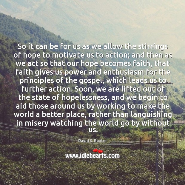 So it can be for us as we allow the stirrings of David S. Baxter Picture Quote