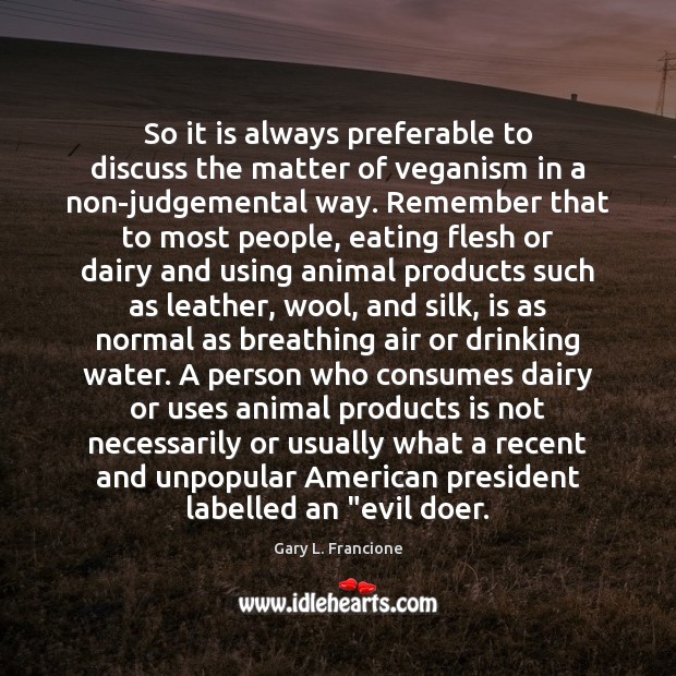 So it is always preferable to discuss the matter of veganism in Image