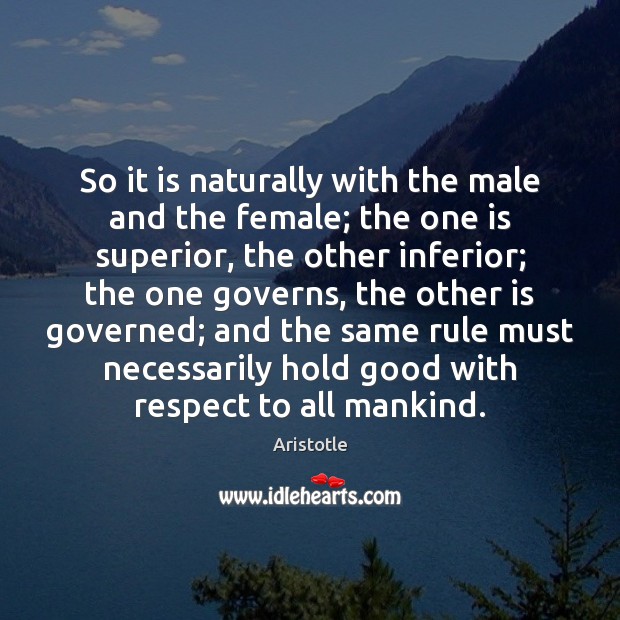 So it is naturally with the male and the female; the one Image
