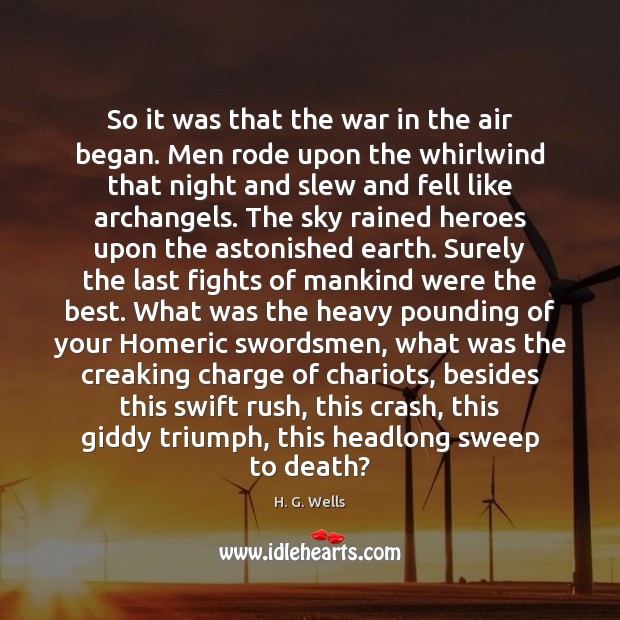 So it was that the war in the air began. Men rode H. G. Wells Picture Quote