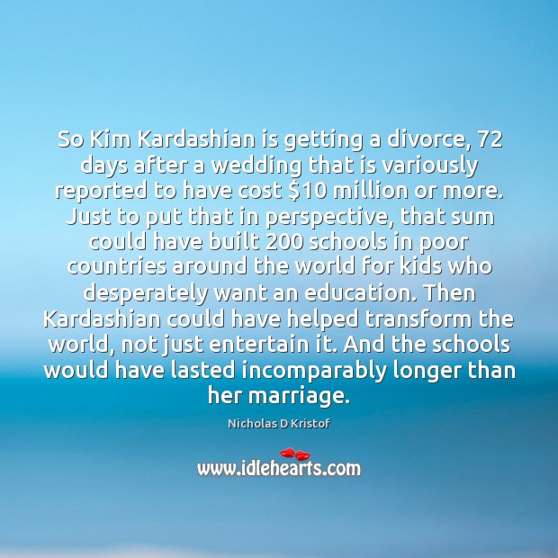 So Kim Kardashian is getting a divorce, 72 days after a wedding that Divorce Quotes Image