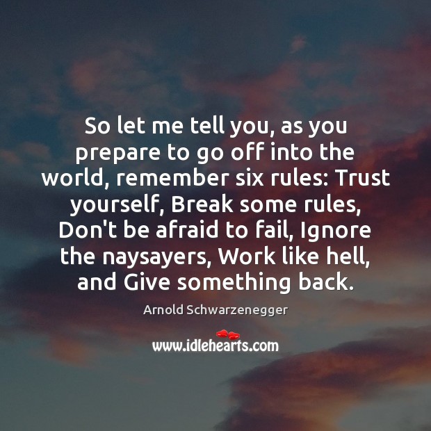 So let me tell you, as you prepare to go off into Don’t Be Afraid Quotes Image
