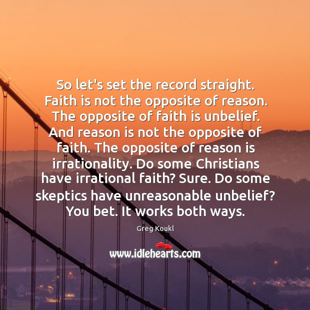So let’s set the record straight. Faith is not the opposite of Image