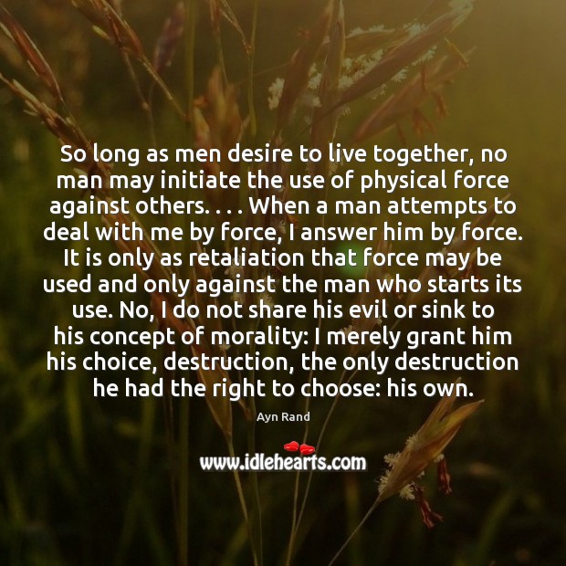 So long as men desire to live together, no man may initiate Image