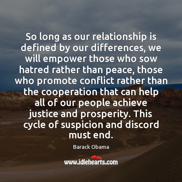 So long as our relationship is defined by our differences, we will Relationship Quotes Image