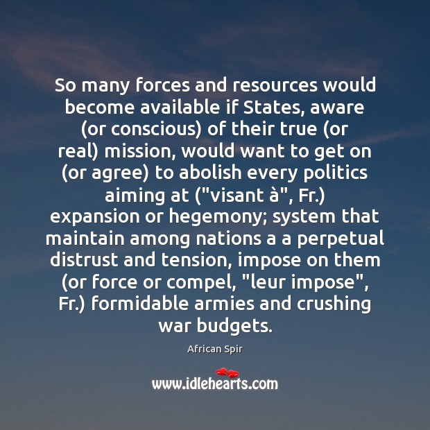 So many forces and resources would become available if States, aware (or African Spir Picture Quote
