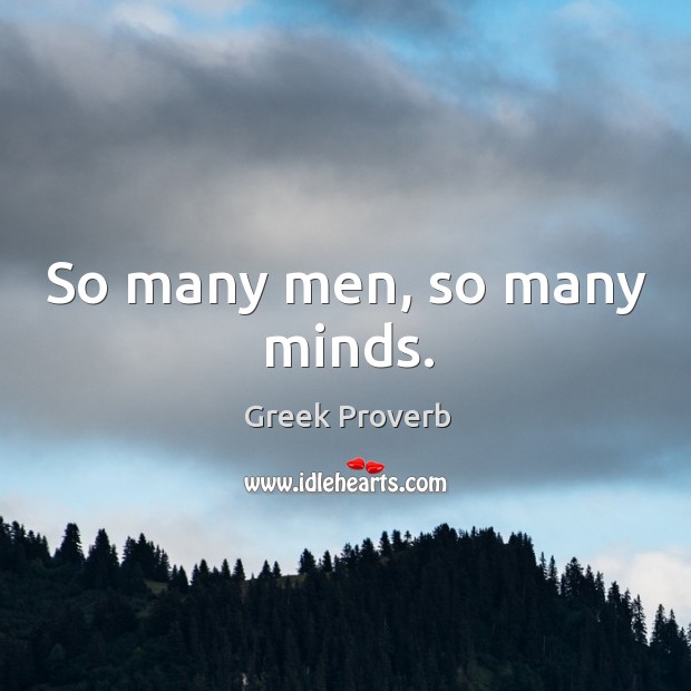 So many men, so many minds. Greek Proverbs Image