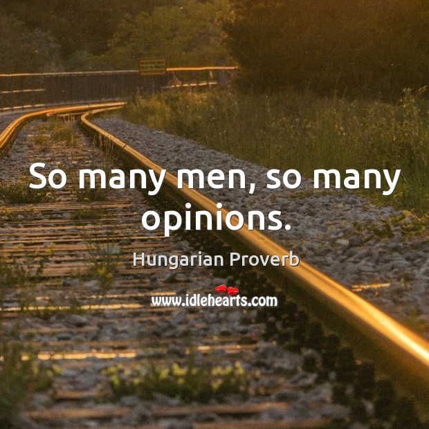 So many men, so many opinions. Hungarian Proverbs Image