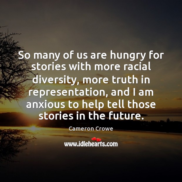 So many of us are hungry for stories with more racial diversity, Future Quotes Image