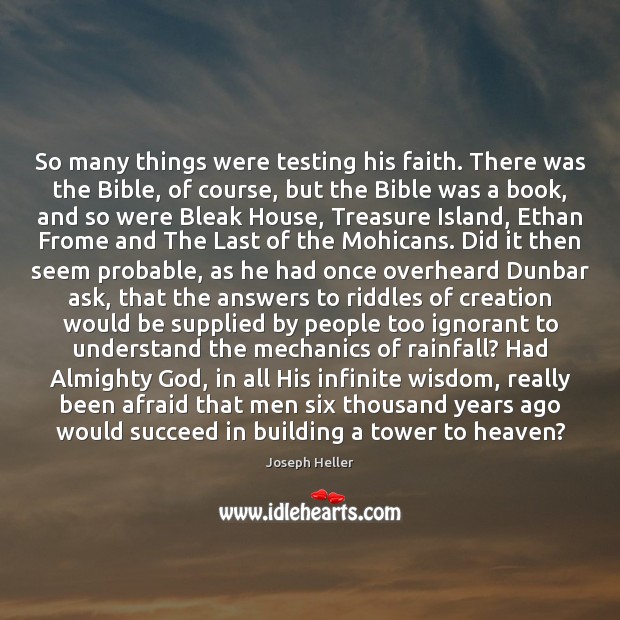 So many things were testing his faith. There was the Bible, of Image