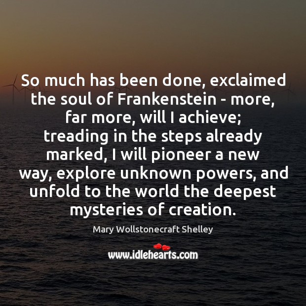 So much has been done, exclaimed the soul of Frankenstein – more, Image