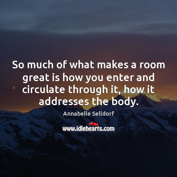 So much of what makes a room great is how you enter Annabelle Selldorf Picture Quote