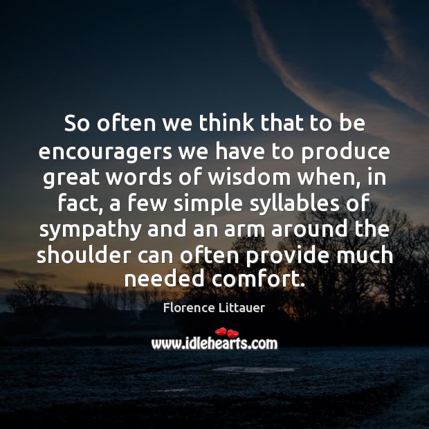 So often we think that to be encouragers we have to produce Image