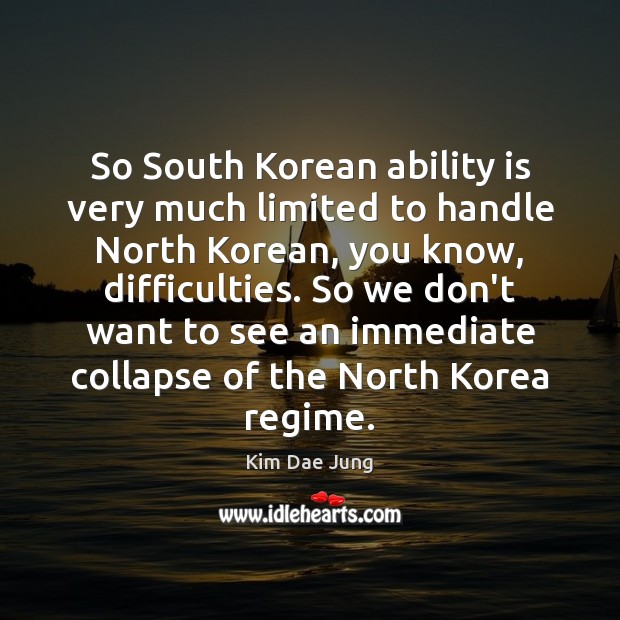 So South Korean ability is very much limited to handle North Korean, Image