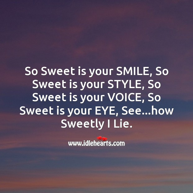 So sweet is your smile, so sweet is your style Image