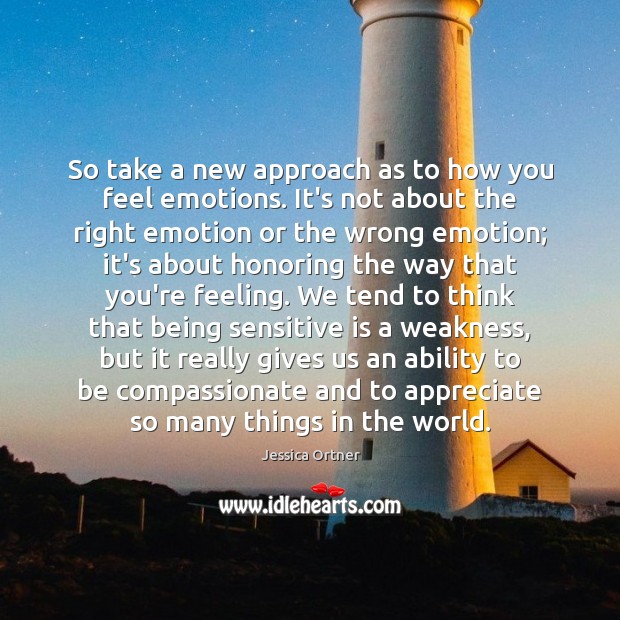 So take a new approach as to how you feel emotions. It’s Image
