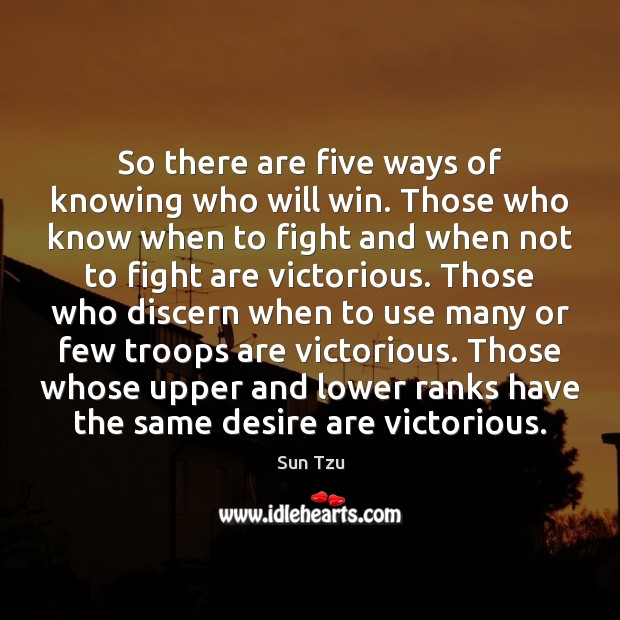 So there are five ways of knowing who will win. Those who Sun Tzu Picture Quote