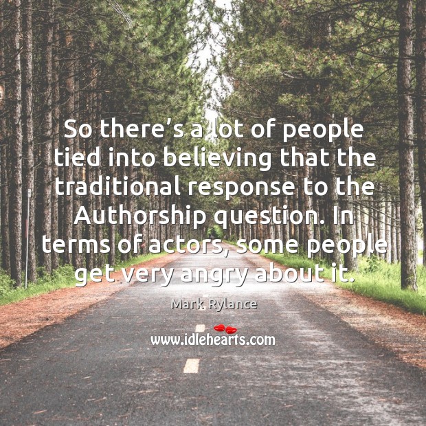So there’s a lot of people tied into believing that the traditional response to the authorship question. Image