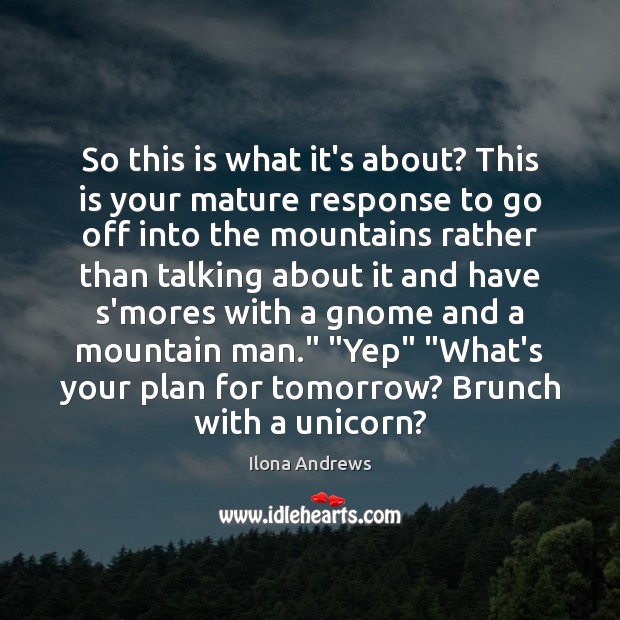 So this is what it’s about? This is your mature response to Plan Quotes Image