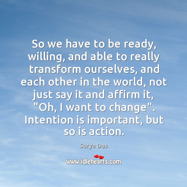 So we have to be ready, willing, and able to really transform Image