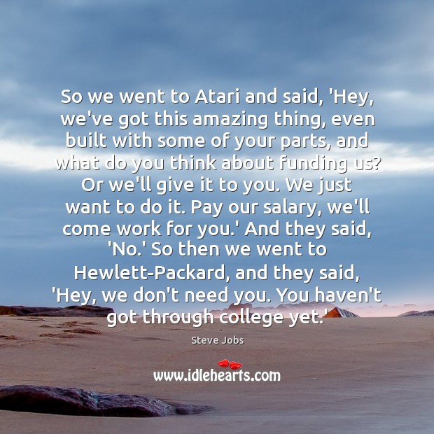 So we went to Atari and said, ‘Hey, we’ve got this amazing Salary Quotes Image