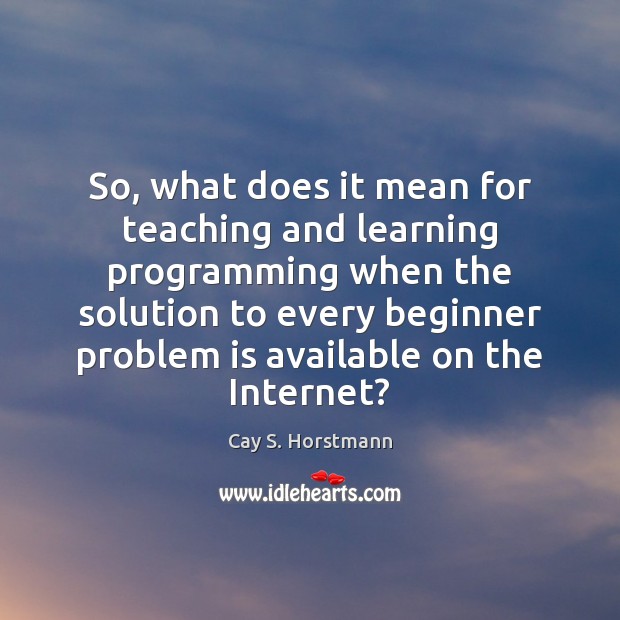 So, what does it mean for teaching and learning programming when the Image