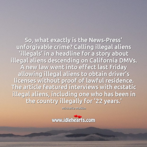 So, what exactly is the News-Press’ unforgivable crime? Calling illegal aliens ‘illegals’ Image
