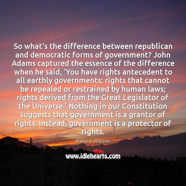 So what’s the difference between republican and democratic forms of government? John Image