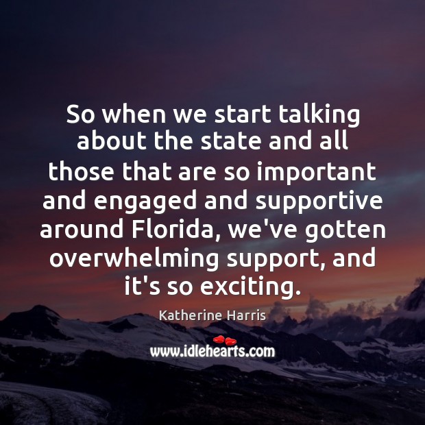 So when we start talking about the state and all those that Katherine Harris Picture Quote